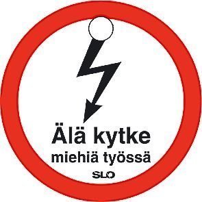 Kieltolevy ÄLÄ KYTKE MIEHIÄ TYÖSSÄ